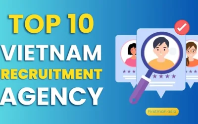 Top 10 Leading Recruitment Agency In Vietnam