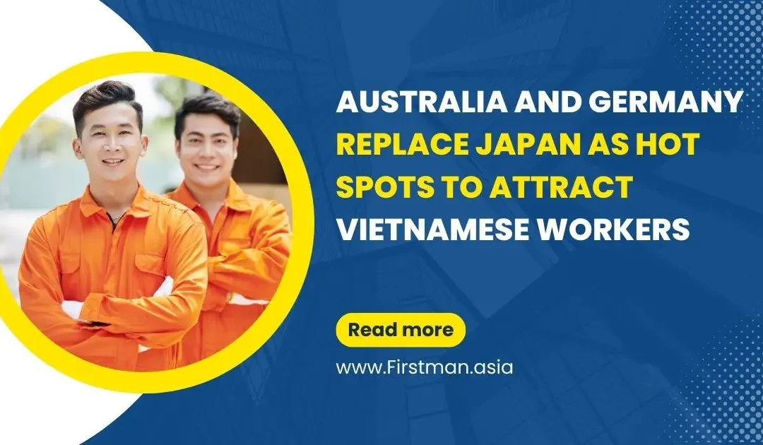 Australia and Germany replace Japan as 2 hot spots to attract Vietnamese workers