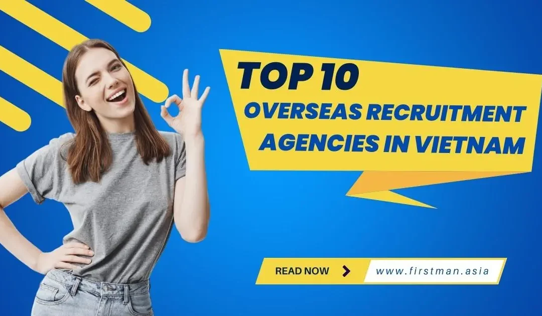 Top 10 Reliable Overseas Recruitment Agencies in Vietnam 2024