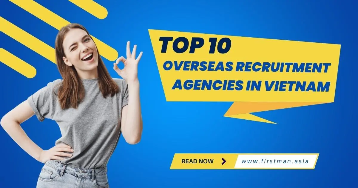 Top 10 Reliable Overseas Recruitment Agencies in Vietnam 2024