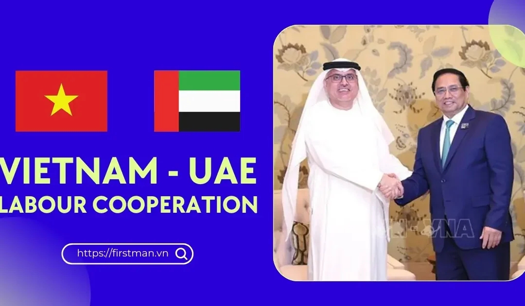 Labour cooperation between Vietnam – UAE 2023