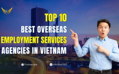 Top 10 Best Overseas Employment Service Agencies in Vietnam